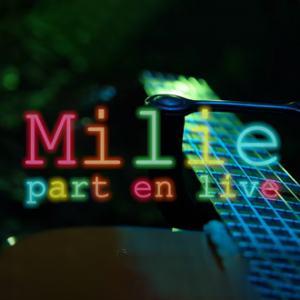 MILIE part en Live